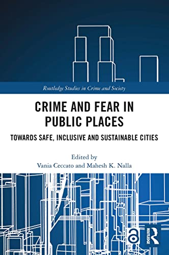9780367517694: Crime and Fear in Public Places: Towards Safe, Inclusive and Sustainable Cities