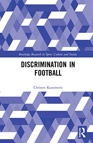 Stock image for Discrimination in Football (Routledge Research in Sport, Culture and Society) for sale by Books Unplugged