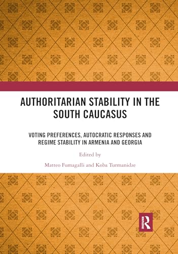 9780367518202: Authoritarian Stability in the South Caucasus: Voting preferences, autocratic responses and regime stability in Armenia and Georgia