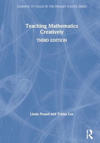 9780367518417: Teaching Mathematics Creatively (Learning to Teach in the Primary School Series)
