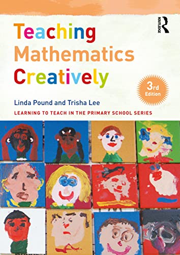 Stock image for Teaching Mathematics Creatively (Learning to Teach in the Primary School Series) for sale by GF Books, Inc.