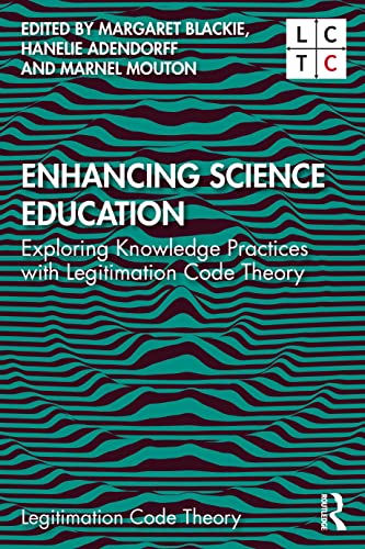 Stock image for Enhancing Science Education: Exploring Knowledge Practices with Legitimation Code Theory for sale by Blackwell's