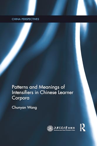 Stock image for Patterns and Meanings of Intensifiers in Chinese Learner Corpora for sale by Blackwell's
