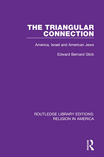 Imagen de archivo de The Triangular Connection: America, Israel and American Jews a la venta por Books From California