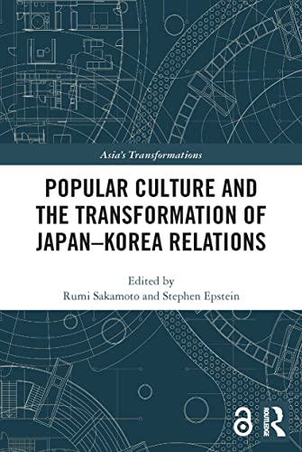 Beispielbild fr Popular Culture and the Transformation of Japan-Korea Relations zum Verkauf von Blackwell's