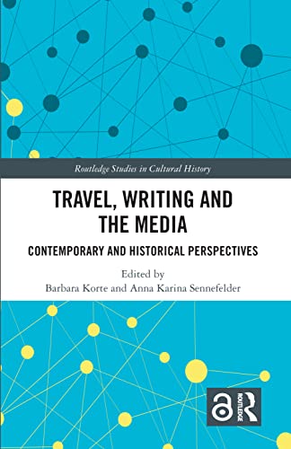Stock image for Travel, Writing and the Media: Contemporary and Historical Perspectives for sale by THE SAINT BOOKSTORE