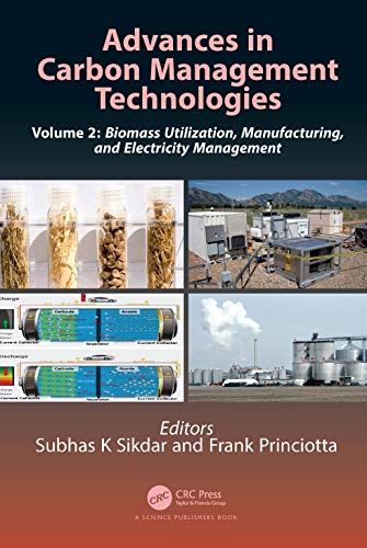 Stock image for Advances in Carbon Management Technologies: Biomass Utilization, Manufacturing, and Electricity Management, Volume 2 for sale by Chiron Media