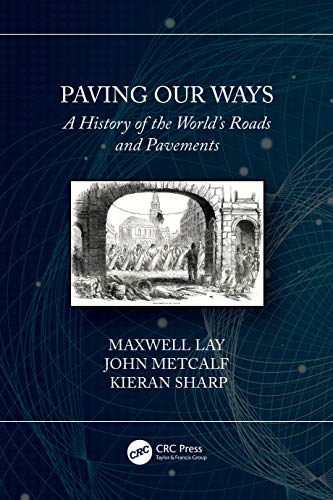 Stock image for Paving Our Ways: A History of the World's Roads and Pavements for sale by Blackwell's