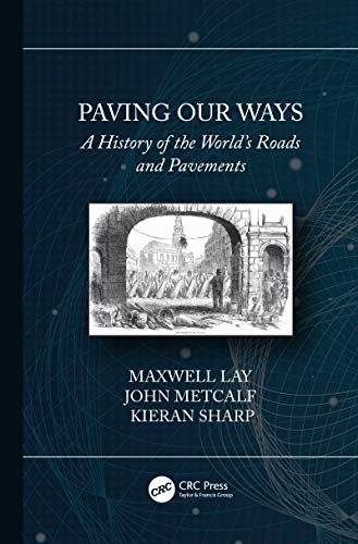 Stock image for Paving Our Ways: A History of the Worlds Roads and Pavements for sale by Chiron Media