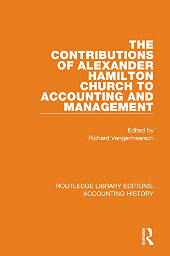 Stock image for The Contributions of Alexander Hamilton Church to Accounting and Management for sale by Revaluation Books