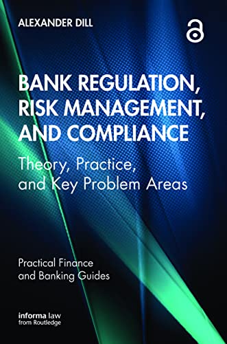 Beispielbild fr Bank Regulation, Risk Management, and Compliance (Practical Finance and Banking Guides) zum Verkauf von GF Books, Inc.