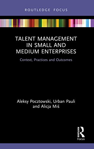 Stock image for Talent Management in Small and Medium Enterprises: Context, Practices and Outcomes for sale by Chiron Media