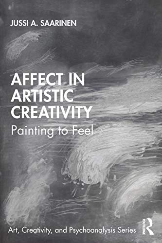 9780367522476: Affect in Artistic Creativity: Painting to Feel