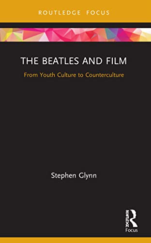 9780367523091: The Beatles and Film: From Youth Culture to Counterculture (Cinema and Youth Cultures)