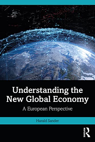 9780367523695: Understanding the New Global Economy: A European Perspective