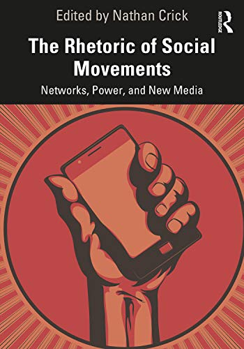 Imagen de archivo de The Rhetoric of Social Movements: Networks, Power, and New Media a la venta por Chiron Media