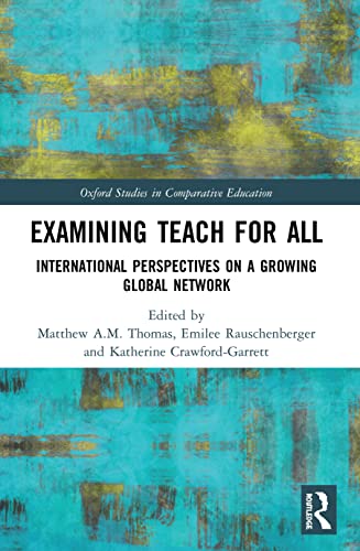 Stock image for ExaminingTeach For All: International Perspectives on a Growing Global Network (Oxford Studies in Comparative Education) for sale by medimops