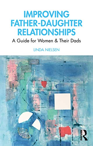 Beispielbild fr Improving Father-Daughter Relationships: A Guide for Women and their Dads zum Verkauf von Blackwell's