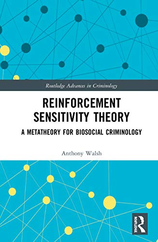 9780367524791: Reinforcement Sensitivity Theory: A Metatheory for Biosocial Criminology (Routledge Advances in Criminology)