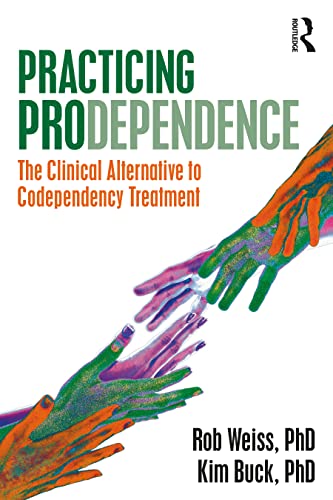 Stock image for Practicing Prodependence : The Clinical Alternative to Codependency Treatment for sale by GreatBookPrices