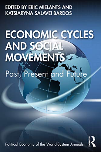 Beispielbild fr Economic Cycles and Social Movements: Past, Present, and Future (Political Economy of the World-System Annuals) zum Verkauf von Chiron Media