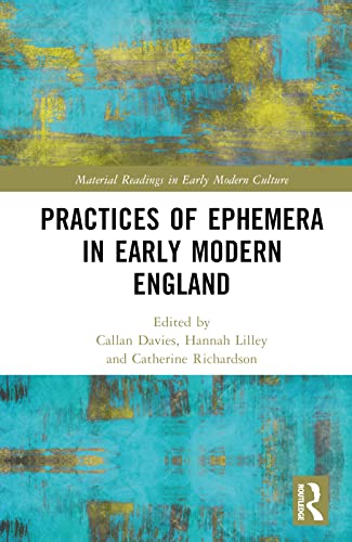 Beispielbild fr Practices of Ephemera in Early Modern England zum Verkauf von Blackwell's