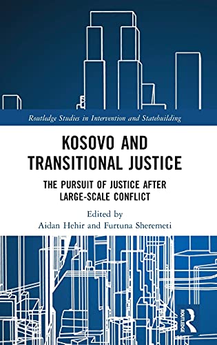 Stock image for Kosovo and Transitional Justice : The Pursuit of Justice After Large Scale-conflict for sale by GreatBookPrices