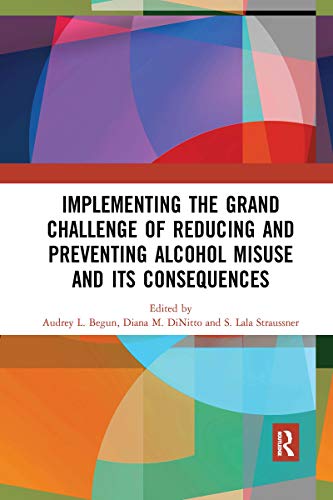 Beispielbild fr Implementing the Grand Challenge of Reducing and Preventing Alcohol Misuse and its Consequences zum Verkauf von Lucky's Textbooks
