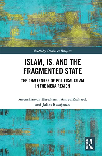Stock image for Islam, IS and the Fragmented State: The Challenges of Political Islam in the MENA Region for sale by Blackwell's
