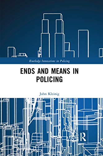 Beispielbild fr Ends and Means in Policing zum Verkauf von Blackwell's