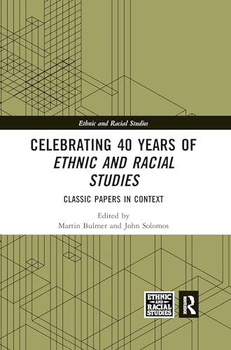 Imagen de archivo de Celebrating 40 Years of Ethnic and Racial Studies a la venta por Blackwell's