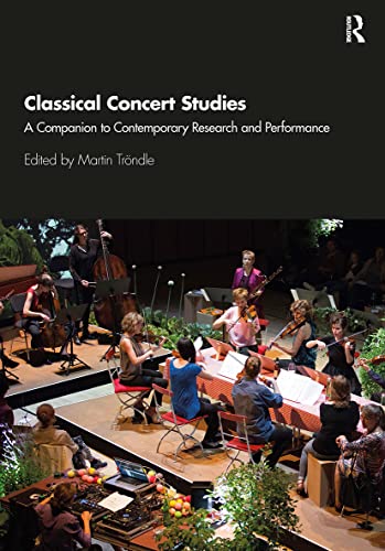 Beispielbild fr Classical Concert Studies: A Companion to Contemporary Research and Performance zum Verkauf von Monster Bookshop