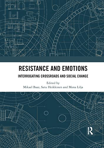 9780367531560: Resistance and Emotions: Interrogating Crossroads and Social Change