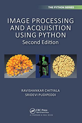9780367531577: Image Processing and Acquisition using Python (Chapman & Hall/CRC The Python Series)