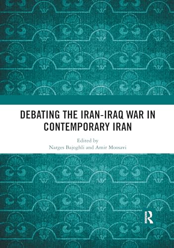 Stock image for Debating the Iran-Iraq War in Contemporary Iran for sale by Blackwell's