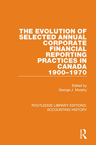 Stock image for The Evolution of Selected Annual Corporate Financial Reporting Practices in Canada, 1900-1970 for sale by Blackwell's