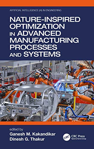 9780367532604: Nature-Inspired Optimization in Advanced Manufacturing Processes and Systems (Artificial Intelligence (AI) in Engineering)
