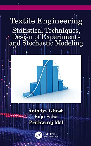 9780367532741: Textile Engineering: Statistical Techniques, Design of Experiments and Stochastic Modeling