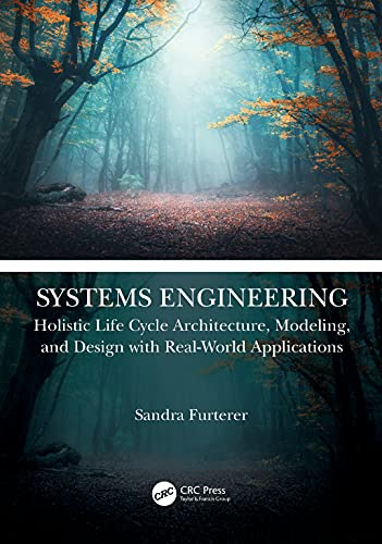 Stock image for Systems Engineering: Holistic Life Cycle Architecture Modeling and Design with Real-World Applications for sale by Chiron Media