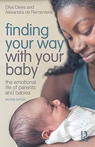 9780367533694: Finding Your Way with Your Baby: The Emotional Life of Parents and Babies