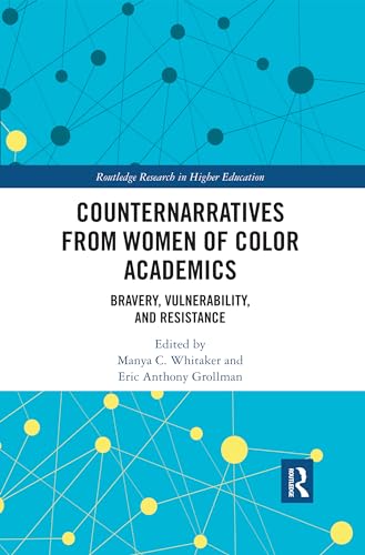 9780367533977: Counternarratives from Women of Color Academics: Bravery, Vulnerability, and Resistance