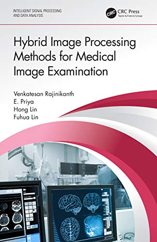 Imagen de archivo de Hybrid Image Processing Methods for Medical Image Examination (Intelligent Signal Processing and Data Analysis) a la venta por Chiron Media