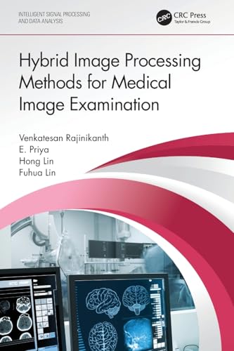 Stock image for Hybrid Image Processing Methods for Medical Image Examination (Intelligent Signal Processing and Data Analysis) for sale by Ria Christie Collections