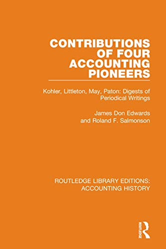 Stock image for Contributions of Four Accounting Pioneers: Kohler, Littleton, May, Paton: Digests of Periodical Writings for sale by Blackwell's