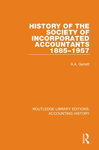 Stock image for History of the Society of Incorporated Accountants 1885-1957 for sale by Blackwell's
