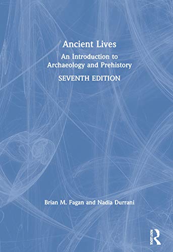 Beispielbild fr Ancient Lives: An Introduction to Archaeology and Prehistory zum Verkauf von Chiron Media