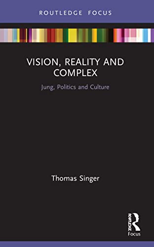 9780367538132: Vision, Reality and Complex: Jung, Politics and Culture (Focus on Jung, Politics and Culture)