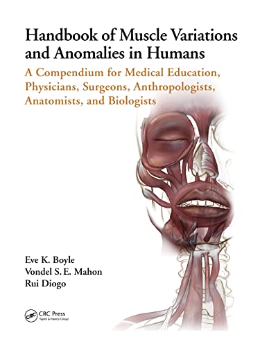9780367538620: Handbook of Muscle Variations and Anomalies in Humans: A Compendium for Medical Education, Physicians, Surgeons, Anthropologists, Anatomists, and Biologists