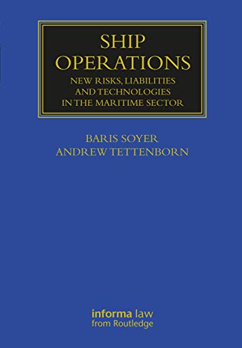 Imagen de archivo de Ship Operations: New Risks, Liabilities and Technologies in the Maritime Sector (Maritime and Transport Law Library) a la venta por Lucky's Textbooks