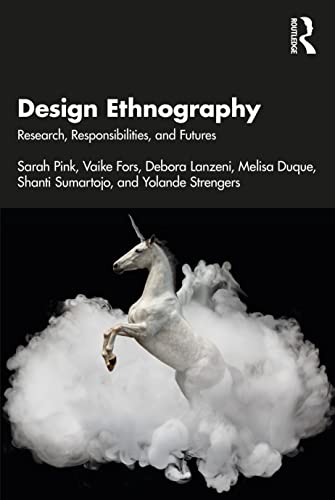 Imagen de archivo de Design Ethnography: Research, Responsibilities and Futures a la venta por Revaluation Books